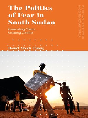 cover image of The Politics of Fear in South Sudan